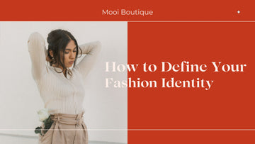 How to Define Your Fashion Identity in Simple Steps