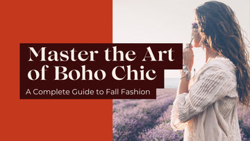 Master the Art of Boho Chic: A Complete Guide to Fall Fashion