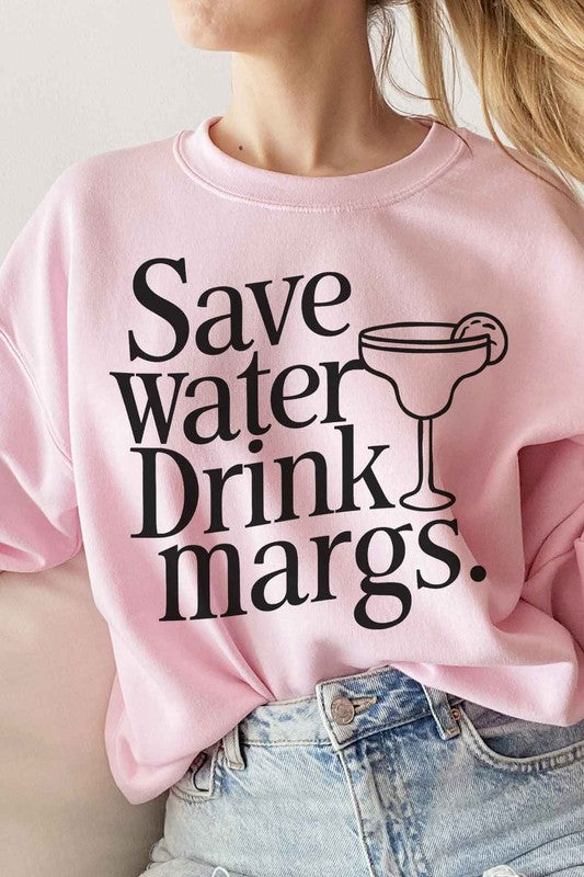 Save Water Drink Margs Graphic Sweatshirt